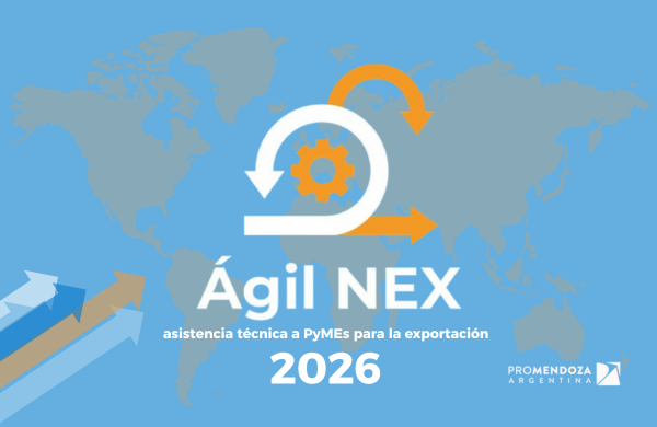 Ágil NEX 2026 abre su convocatoria impulsada por resultados que consolidan a Mendoza como semillero de nuevos exportadores